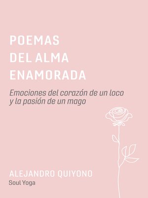 cover image of Poemas Del Alma Enamorada: Emociones del corazón de un loco y la pasión de un mago